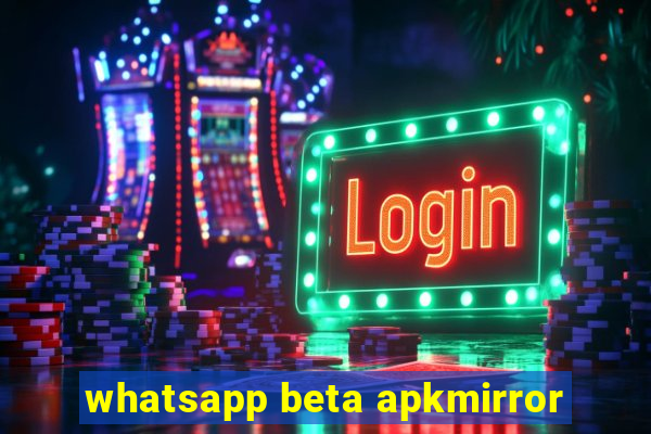 whatsapp beta apkmirror